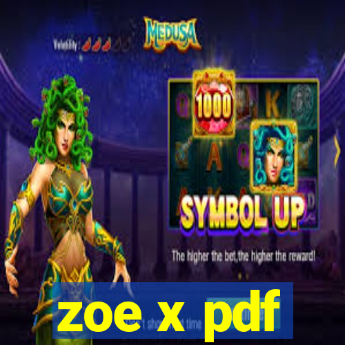 zoe x pdf